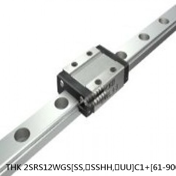 2SRS12WGS[SS,​SSHH,​UU]C1+[61-900/1]LM THK Miniature Linear Guide Full Ball SRS-G Accuracy and Preload Selectable
