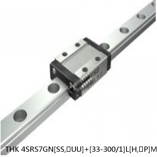 4SRS7GN[SS,​UU]+[33-300/1]L[H,​P]M THK Miniature Linear Guide Full Ball SRS-G Accuracy and Preload Selectable