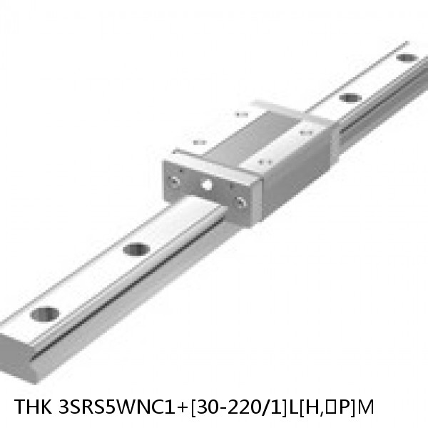 3SRS5WNC1+[30-220/1]L[H,​P]M THK Miniature Linear Guide Caged Ball SRS Series